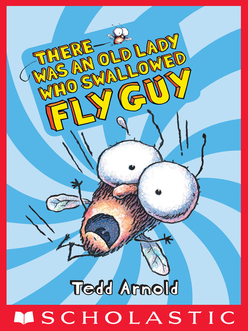 Title details for There Was an Old Lady Who Swallowed Fly Guy by Tedd Arnold - Wait list